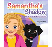 Samantha's Shadow: In the Shadow of Loss, a Light Still Shines