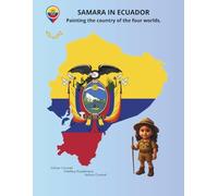 Samara in Ecuador: Painting the country of the four worlds.