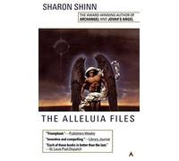 Samaria Trilogy: 3: The Alleluia Files (Angel (Candlewick)) by Shinn, Sharon (1999) Mass Market Paperback