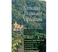 Samatha, Jhana, and Vipassana: Practice at the Pa-Auk Monastery