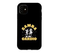 Samba Is My Cardio Funny Samba Class For A Samba Instructor Case for iPhone 11