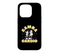 Samba Is My Cardio Funny Samba Class For A Samba Instructor Case for iPhone 15 Pro