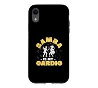 Samba Is My Cardio Funny Samba Class For A Samba Instructor Case for iPhone XR