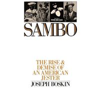 Sambo: The Rise & Demise of an American Jester