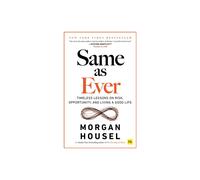 Same as Ever by Morgan Housel Paperback Book