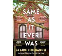 Same As It Ever Was: The immersive and joyful new novel from the author of Reese’s Bookclub pick The Most Fun We Ever Had