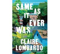 Same As It Ever Was : An immersive and joyful read from the author of Reese’s Bookclub pick The Most Fun We Ever Had