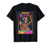 Same Bitch Different Day Skeleton Vibe T-Shirt