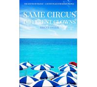 Same Circus Different Clowns: The South of France - A Sunny Place for Shady People