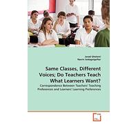 Same Classes, Different Voices; Do Teachers Teach What Learners Want?: Correspondence Between Teachers' Teaching Preferences and Learners' Learning Preferences
