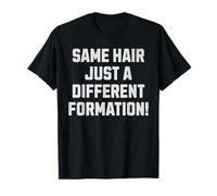 Same Hair, Just A Different Formation! Funny Hair Transplant T-Shirt