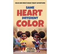 Same Heart, Different Color (Chloe and Nina's Magic Tablet Adventures)