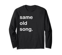 Same Old Song Long Sleeve T-Shirt