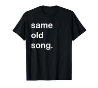 Same Old Song T-Shirt
