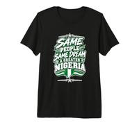 Same People Same Dream Greater Nigeria Flag Pride Premium T-Shirt