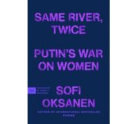 Same River, Twice : Putin's War on Women