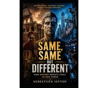 Same, Same but Different: How History Repeats Itself in New Forms