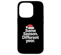 Same Season Different Year Funny Christmas Quote Case for iPhone 14 Pro
