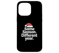 Same Season Different Year Funny Christmas Quote Case for iPhone 14 Pro Max