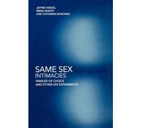 Same Sex Intimacies: Families of Choice and Other Life Experiments