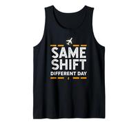 Same Shift Different Day Airport Night Shift Worker Humor Tank Top