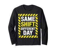 Same Shift Different Day Caution Stripes Work Humor Long Sleeve T-Shirt