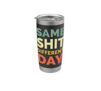 Same Shit, Different Day - Vintage Retro Stainless Steel Insulated Tumbler