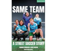 Same Team - A Street Soccer Story (Modern Plays)