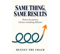 Same Thing, Same Result.: Notice the pattern. Choose something different.