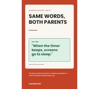 Same Words, Both Parents: 45 Toddler Scripts for Tantrums, Screens, Bedtime and Every Daily Standoff - With the Research Behind Each One (Ages 2-5)