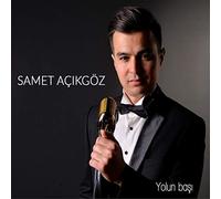 Samet Acikgoz - Samet Acikgoz - Yolun Basi