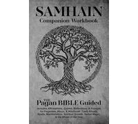 Samhain Companion Workbook | The Pagan Bible Guided: Includes Affirmations, Quotes, Reflections, & Prompts for Paganism, Wicca, & Witchcraft. Track ... & the Wheel of the Year (Spiritual Books)