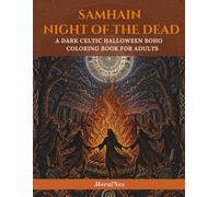 Samhain • Night of the Dead: A Dark Celtic Halloween Boho Coloring Book for Adults: Coloring Book Featuring Samhain Bonfires, The Morrígan, Celtic ... Cemeteries, Día de los Muertos Traditions