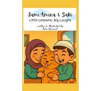 Sami. Amina & Zaki 1-3: Little lessons, Big laughs