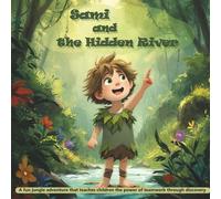 Sami and the Hidden River: A fun jungle adventure that teaches children the power of teamwork through discovery