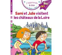 Sami et Julie CE1 Sami et Julie visitent les Châteaux de la Loire