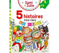 Sami et Julie Fin de CP-CE1 - 5 histoires pour faire la fête !