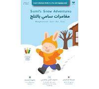 Sami’s Snow Adventures: Bilingual Lebanese Arabic and English Kids Story: Teach real spoken Lebanese Arabic with English translation and simple phonetics, perfect for expat families