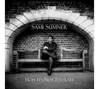 Sami Sumner - Hope It's Not Too Late