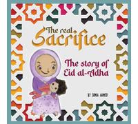 Samia Ahmed The Real Sacrifice: The Story of Eid al-Adha Paperback Book Samia Ahmed Multicolor