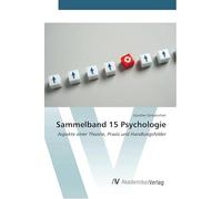 Sammelband 15 Psychologie: Aspekte einer Theorie, Praxis und Handlungsfelder