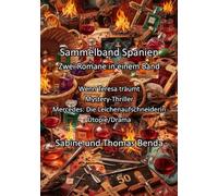 Sammelband Spanien - Zwei Romane in einem Band: Wenn Teresa träumt / Mercedes: Die Leichenaufschneiderin