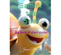 Sammi the Snail: Big book of short stories