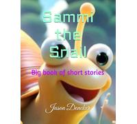 Sammi the Snail: Big book of short stories