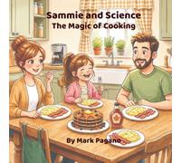 Sammie and Science: The Magic of Cooking
