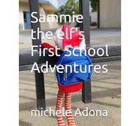 Sammie the elf's First School Adventures