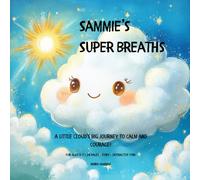 Sammie the Super Cloud: A Mindful Breathing Adventure for Kids: Helping Kids Discover Calm and Courage, Mindfulness for Kids, Children's Book, Superpower Book