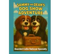 Sammy and Dean's Dog Show Adventure: The Bearded Collie National Specialty