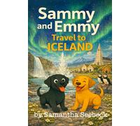 Sammy and Emmy: Travel to Iceland (The Adventures of Sammy and Emmy)