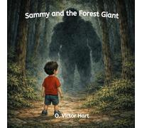 Sammy and the Forest Giant: A Bedtime Story for Children Ages 4-8 (Sammy’s Adventures)
